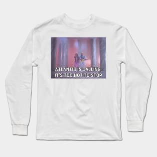 Modern Talking - Atlantis Is Calling (It's Too Hot To Stop) Long Sleeve T-Shirt